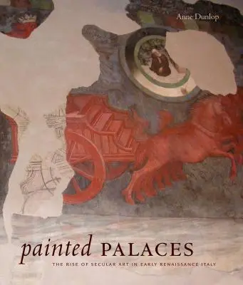 Malowane pałace: Powstanie sztuki świeckiej we wczesnorenesansowych Włoszech - Painted Palaces: The Rise of Secular Art in Early Renaissance Italy