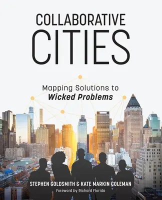 Miasta oparte na współpracy: Mapowanie rozwiązań poważnych problemów - Collaborative Cities: Mapping Solutions to Wicked Problems