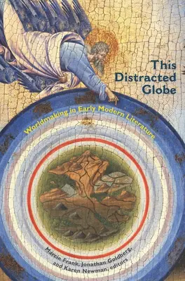This Distracted Globe: Tworzenie świata w literaturze wczesnonowożytnej - This Distracted Globe: Worldmaking in Early Modern Literature