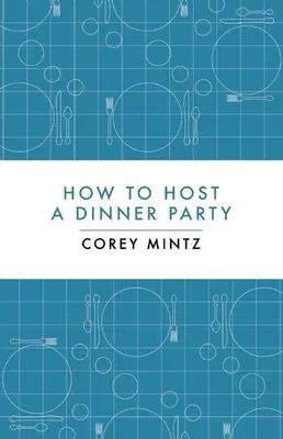 Jak zorganizować przyjęcie - How to Host a Dinner Party