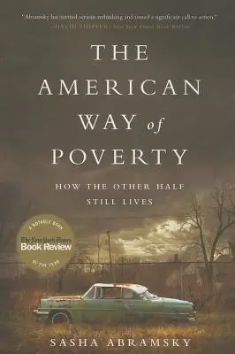 Amerykański sposób na ubóstwo: Jak wciąż żyje druga połowa - The American Way of Poverty: How the Other Half Still Lives