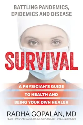 Survival: Przewodnik lekarza po zdrowiu i byciu własnym uzdrowicielem - Survival: A Physician's Guide to Health and Being Your Own Healer