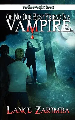 O nie, nasz najlepszy przyjaciel jest wampirem! - Oh No, Our Best Friend Is a Vampire!