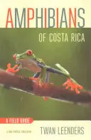 Płazy Kostaryki: Przewodnik terenowy - Amphibians of Costa Rica: A Field Guide