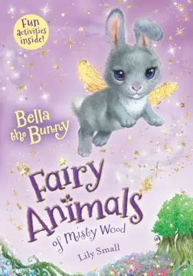 Króliczka Bella: Wróżki z Mglistego Lasu - Bella the Bunny: Fairy Animals of Misty Wood