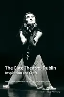The Gate Theatre, Dublin: Inspiracja i rzemiosło - The Gate Theatre, Dublin: Inspiration and Craft