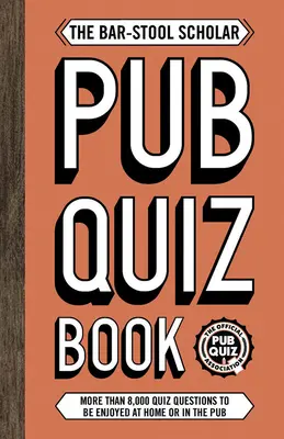 Bar-Stool Scholar Pub Quiz Book - ponad 8000 pytań quizowych - Bar-Stool Scholar Pub Quiz Book - More than 8,000 Quiz Questions