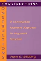 Konstrukcje: Podejście gramatyki konstrukcyjnej do struktury argumentów - Constructions: A Construction Grammar Approach to Argument Structure