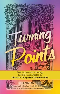 Punkty zwrotne: Wsparcie rówieśnicze ze strategią pomocy osobom dotkniętym zaburzeniem obsesyjno-kompulsyjnym (Ocd) - Turning Points: Peer Support with a Strategy to Help Those Affected by Obsessive Compulsive Disorder (Ocd)