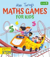 Gry matematyczne Alana Turinga dla dzieci (Potter William (autor)) - Alan Turing's Maths Games for Kids (Potter William (Author))