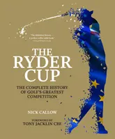 The Ryder Cup: Kompletna historia największych zawodów w golfie - The Ryder Cup: The Complete History of Golf's Greatest Competition