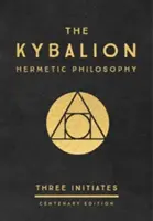 Kybalion: Wydanie Stulecia - The Kybalion: Centenary Edition