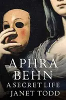 Aphra Behn: Sekretne życie - Aphra Behn: A Secret Life