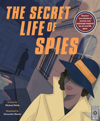 Sekretne życie szpiegów: Odkryj prawdziwe historie o tajemnicy i szpiegostwie inspirowane 20 prawdziwymi szpiegami. - The Secret Life of Spies: Uncover True Stories of Secrecy and Espionage Inspired by 20 Real-Life Spies.