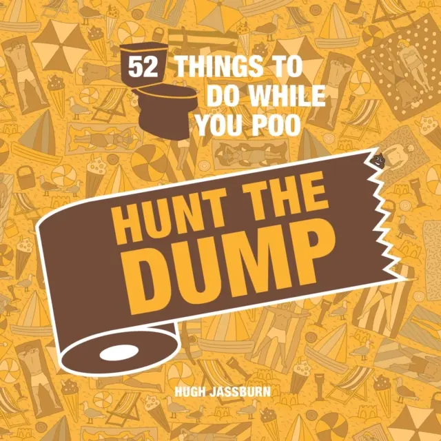 52 rzeczy do zrobienia podczas kupy - polowanie na śmietnik - 52 Things to Do While You Poo - Hunt the Dump