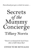 Sekrety Mummy Concierge - „Nie ma zapotrzebowania, którego nie byłaby w stanie spełnić” Daily Mail - Secrets of the Mummy Concierge - 'There's no demand she hasn't been able to fulfil' Daily Mail