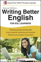 Writing Better English for ESL Learners, wydanie drugie - Writing Better English for ESL Learners, Second Edition