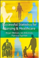 Skuteczna statystyka dla pielęgniarstwa i opieki zdrowotnej - Successful Statistics for Nursing and Healthcare