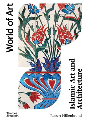 Sztuka i architektura islamu: Wydanie drugie - Islamic Art and Architecture: Second Edition