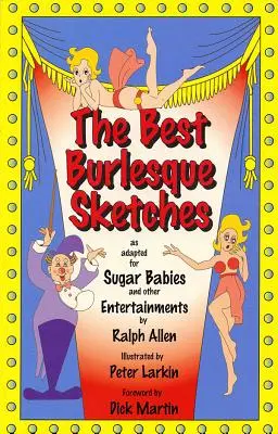 Najlepsze skecze burleski: Jak zaadaptować dla Sugar Babies i innych rozrywek - The Best Burlesque Sketches: As Adapted for Sugar Babies and Other Entertainments