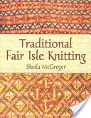 Tradycyjna dzianina Fair Isle - Traditional Fair Isle Knitting