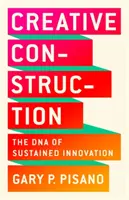 Kreatywna konstrukcja: DNA trwałej innowacji - Creative Construction: The DNA of Sustained Innovation