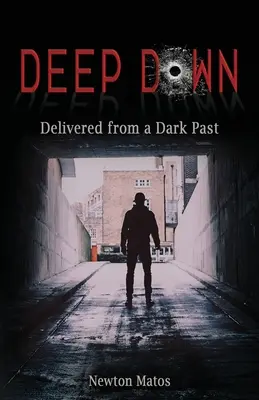 Deep Down: uwolniony od mrocznej przeszłości - Deep Down: Delivered from a Dark Past