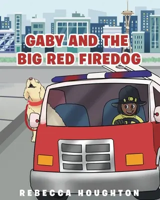 Gaby i wielki czerwony pies strażacki - Gaby And The Big Red Firedog