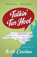 Talkin' Tar Heel: Jak nasze głosy opowiadają historię Karoliny Północnej - Talkin' Tar Heel: How Our Voices Tell the Story of North Carolina