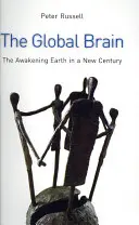 Globalny mózg: Budząca się Ziemia w nowym stuleciu - The Global Brain: The Awakening Earth in a New Century