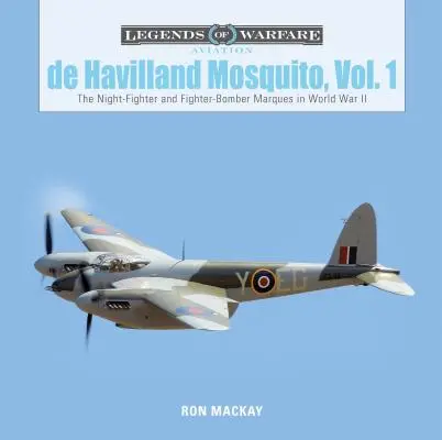 de Havilland Mosquito, Vol. 1: Myśliwiec nocny i myśliwiec bombardujący w II wojnie światowej - de Havilland Mosquito, Vol. 1: The Night-Fighter and Fighter-Bomber Marques in World War II