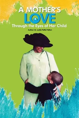 Miłość matki...: Oczami dziecka - A Mother's Love...: Through the Eyes of Her Child