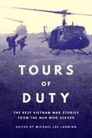 Tours of Duty: Najlepsze historie z wojny w Wietnamie od ludzi, którzy w niej służyli - Tours of Duty: The Best Vietnam War Stories from the Men Who Served