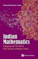 Indyjska matematyka: Angażowanie się w świat od czasów starożytnych do współczesnych - Indian Mathematics: Engaging with the World from Ancient to Modern Times