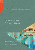 Teologia międzykulturowa, tom drugi: Teologie misji - Intercultural Theology, Volume Two: Theologies of Mission