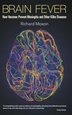 Gorączka mózgu: jak szczepionki zapobiegają zapaleniu opon mózgowych i innym zabójczym chorobom - Brain Fever: How Vaccines Prevent Meningitis and Other Killer Diseases