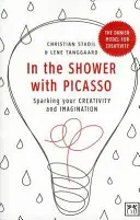 Pod prysznicem z Picassem: pobudzanie kreatywności i wyobraźni - In the Shower with Picasso: Sparking Your Creativity and Imagination