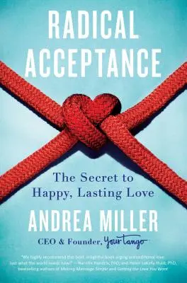 Radykalna akceptacja: Sekret szczęśliwej, trwałej miłości - Radical Acceptance: The Secret to Happy, Lasting Love