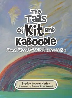 Ogony Kit i Kaboodle: Kit i Kaboodle odwiedzają Tęczowy Most - The Tails of Kit and Kaboodle: Kit and Kaboodle Visit the Rainbow Bridge