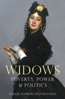 Wdowy: Ubóstwo, władza i polityka - Widows: Poverty, Power and Politics