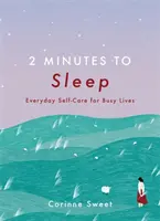 2 minuty na sen - codzienna troska o siebie dla zapracowanych osób - 2 Minutes to Sleep - Everyday Self-Care for Busy Lives