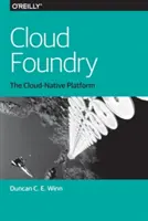 Cloud Foundry: Platforma natywna dla chmury - Cloud Foundry: The Cloud-Native Platform