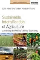 Zrównoważona intensyfikacja rolnictwa: Ekologizacja światowej gospodarki żywnościowej - Sustainable Intensification of Agriculture: Greening the World's Food Economy