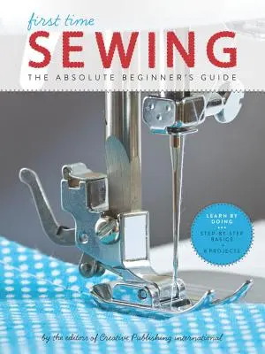 Szycie po raz pierwszy: Przewodnik dla początkujących - First Time Sewing: The Absolute Beginner's Guide