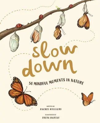 Zwolnij: 50 uważnych chwil w naturze - Slow Down: 50 Mindful Moments in Nature