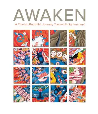 Przebudzenie: Tybetańska buddyjska podróż ku oświeceniu - Awaken: A Tibetan Buddhist Journey Toward Enlightenment