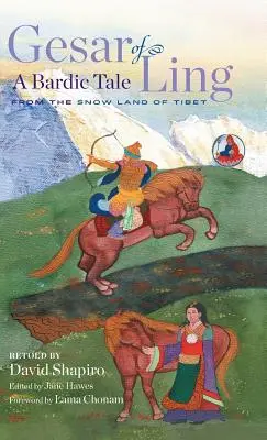 Gesar of Ling: Bardowska opowieść ze śnieżnej krainy Tybetu - Gesar of Ling: A Bardic Tale from the Snow Land of Tibet