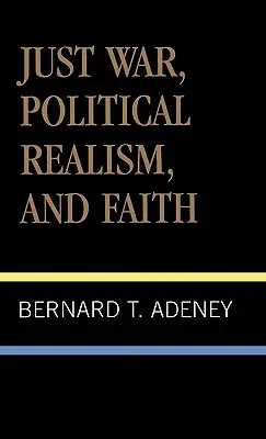 Wojna sprawiedliwa, realizm polityczny i wiara - Just War, Political Realism, and Faith