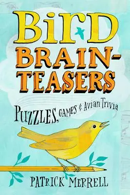 Ptasie łamigłówki: Zagadki, gry i ptasie ciekawostki - Bird Brainteasers: Puzzles, Games & Avian Trivia