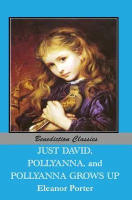 Po prostu David i Pollyanna i Pollyanna dorasta - Just David AND Pollyanna AND Pollyanna Grows Up